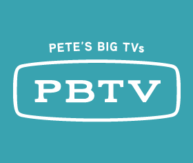 Pete's Big Tvs